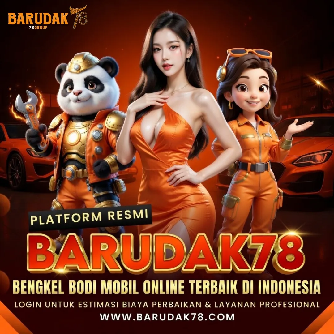 BARUDAK78 | Platform Resmi Bengkel Bodi Mobil Online Terbaik di Indonesia