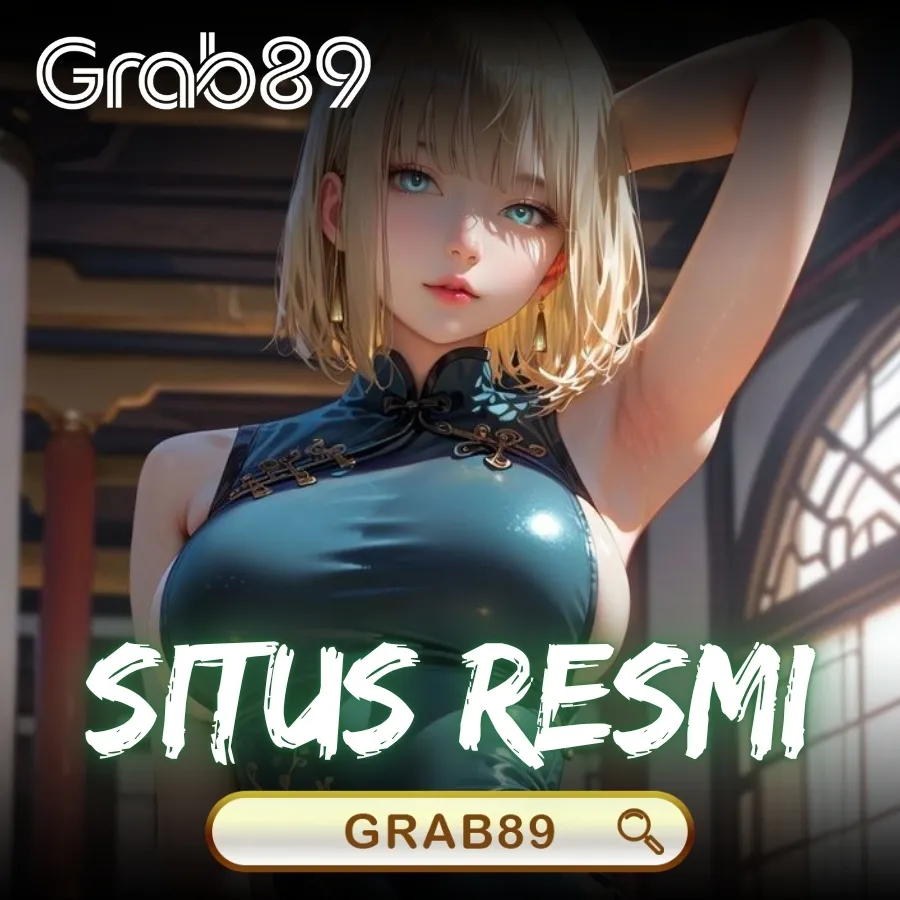 GRAB89 Slot Online | Pusat Layanan Slot Resmi 24/7 Terpercaya